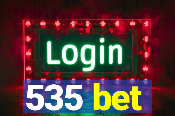 535 bet